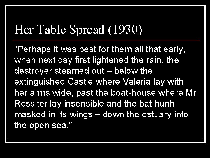 Her Table Spread (1930) “Perhaps it was best for them all that early, when