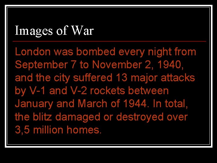 Images of War London was bombed every night from September 7 to November 2,