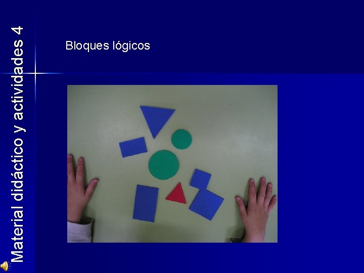 Material didáctico y actividades 4 Bloques lógicos 