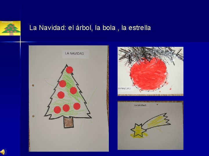 La Navidad: el árbol, la bola , la estrella 