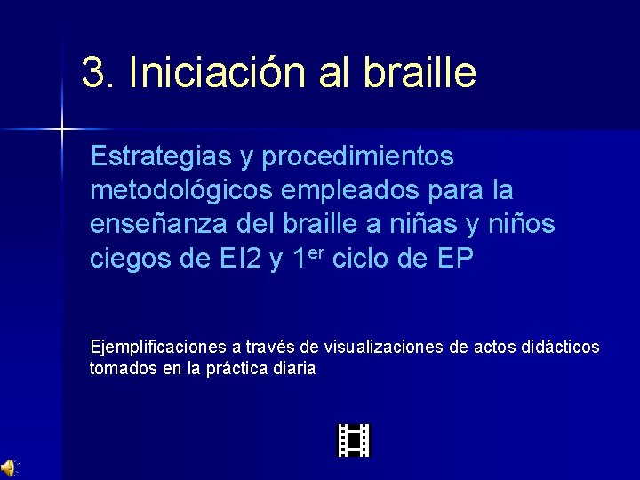 3. Iniciación al braille Estrategias y procedimientos metodológicos empleados para la enseñanza del braille