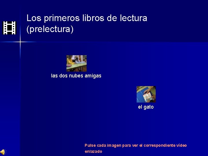 Los primeros libros de lectura (prelectura) las dos nubes amigas el gato Pulse cada