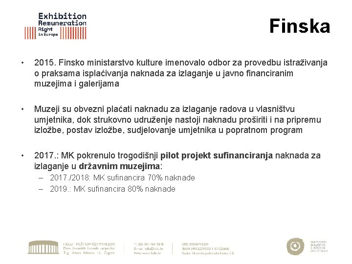 Finska • 2015. Finsko ministarstvo kulture imenovalo odbor za provedbu istraživanja o praksama isplaćivanja