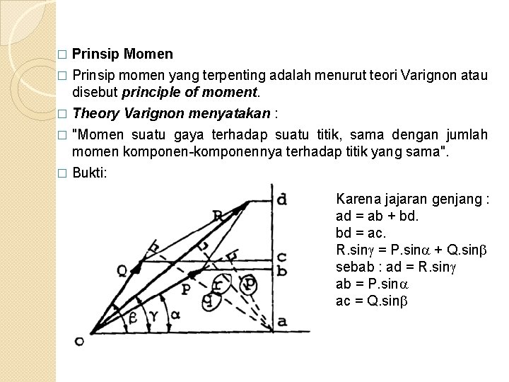 Prinsip Momen � Prinsip momen yang terpenting adalah menurut teori Varignon atau disebut principle