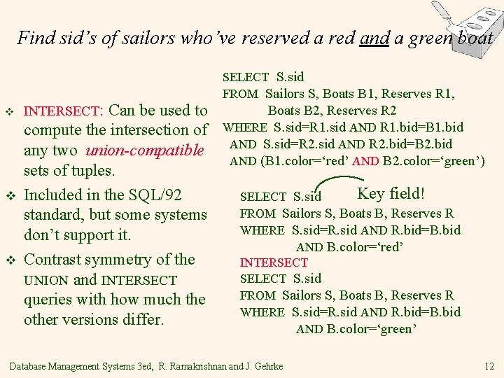 Find sid’s of sailors who’ve reserved a red and a green boat v v