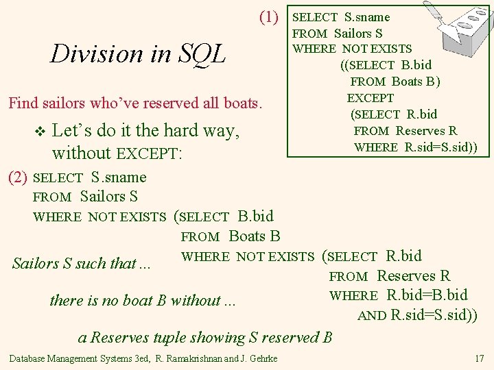 (1) Division in SQL Find sailors who’ve reserved all boats. v Let’s do it