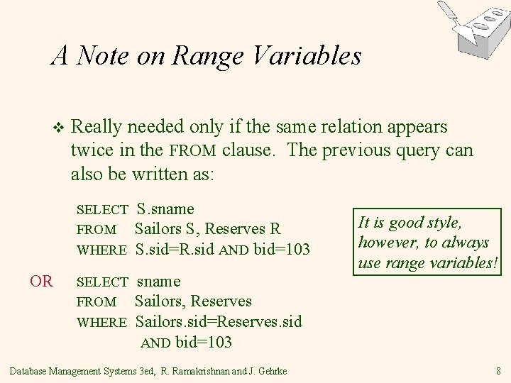 A Note on Range Variables v OR Really needed only if the same relation