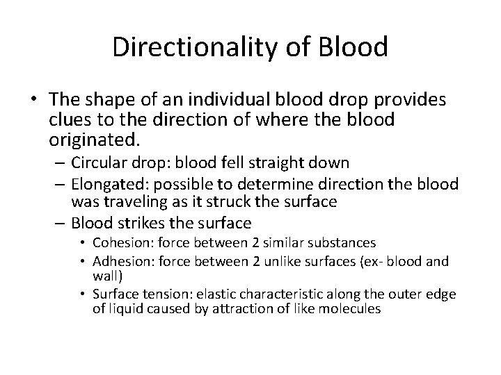 Directionality of Blood • The shape of an individual blood drop provides clues to