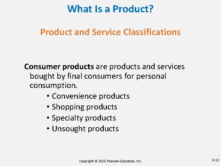 What Is a Product? Product and Service Classifications Consumer products are products and services What Is a Product? Product and Service Classifications Consumer products are products and services