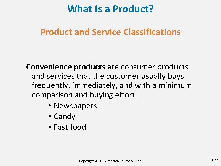 What Is a Product? Product and Service Classifications Convenience products are consumer products and What Is a Product? Product and Service Classifications Convenience products are consumer products and