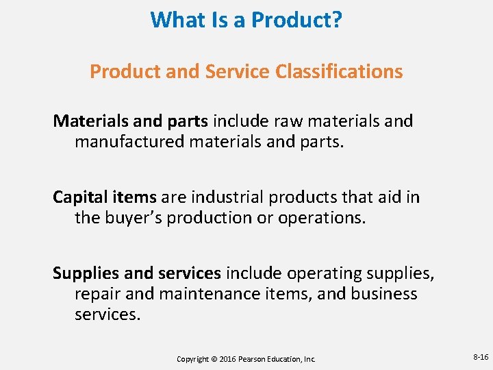 What Is a Product? Product and Service Classifications Materials and parts include raw materials What Is a Product? Product and Service Classifications Materials and parts include raw materials