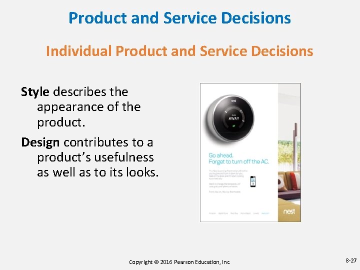 Product and Service Decisions Individual Product and Service Decisions Style describes the appearance of Product and Service Decisions Individual Product and Service Decisions Style describes the appearance of
