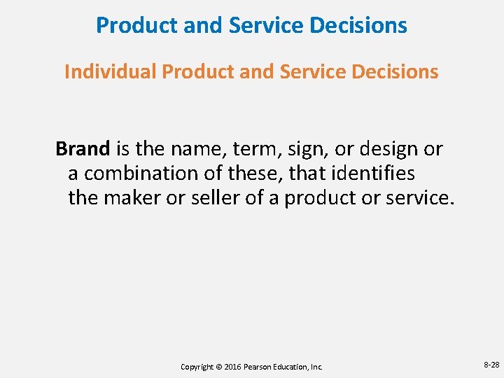 Product and Service Decisions Individual Product and Service Decisions Brand is the name, term, Product and Service Decisions Individual Product and Service Decisions Brand is the name, term,