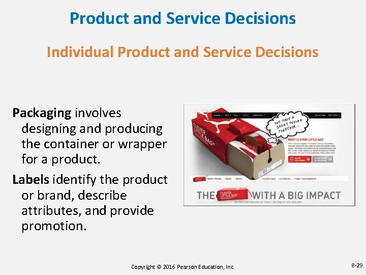 Product and Service Decisions Individual Product and Service Decisions Packaging involves designing and producing Product and Service Decisions Individual Product and Service Decisions Packaging involves designing and producing