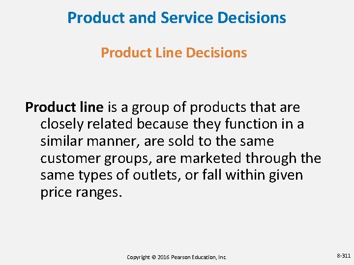 Product and Service Decisions Product Line Decisions Product line is a group of products Product and Service Decisions Product Line Decisions Product line is a group of products