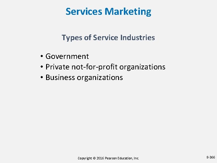Services Marketing Types of Service Industries • Government • Private not-for-profit organizations • Business Services Marketing Types of Service Industries • Government • Private not-for-profit organizations • Business