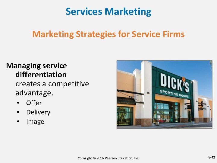 Services Marketing Strategies for Service Firms Managing service differentiation creates a competitive advantage. • Services Marketing Strategies for Service Firms Managing service differentiation creates a competitive advantage. •