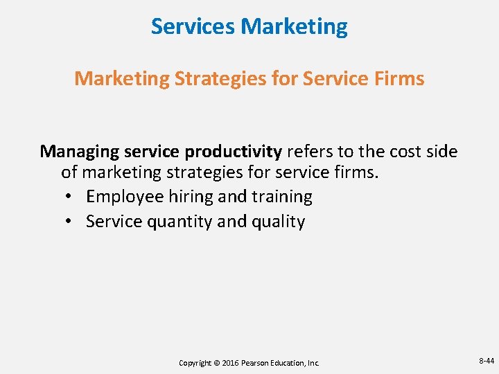 Services Marketing Strategies for Service Firms Managing service productivity refers to the cost side Services Marketing Strategies for Service Firms Managing service productivity refers to the cost side