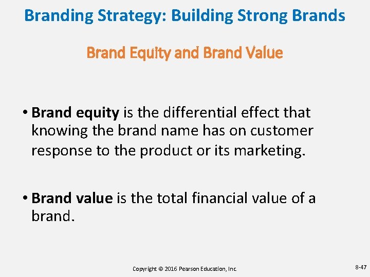 Branding Strategy: Building Strong Brands Brand Equity and Brand Value • Brand equity is Branding Strategy: Building Strong Brands Brand Equity and Brand Value • Brand equity is