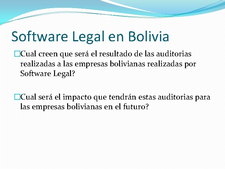 Software Legal en Bolivia �Cual creen que será el resultado de las auditorias realizadas