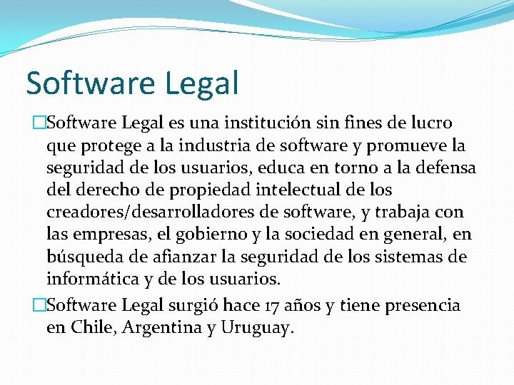 Software Legal �Software Legal es una institución sin fines de lucro que protege a