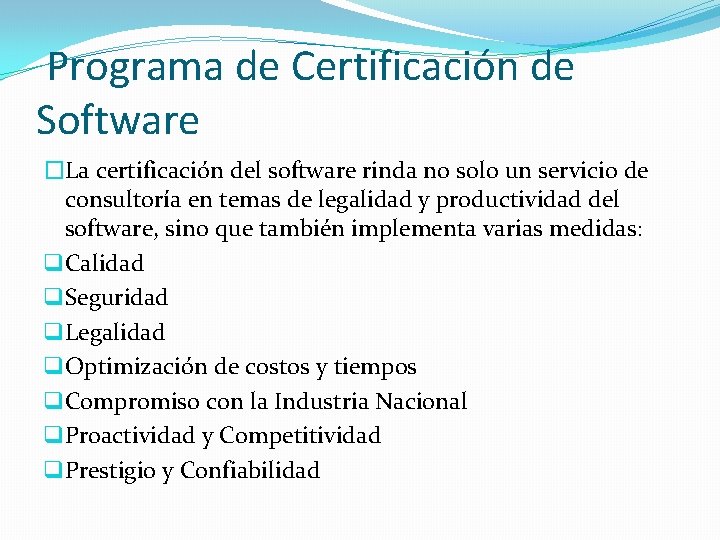 Programa de Certificación de Software �La certificación del software rinda no solo un servicio