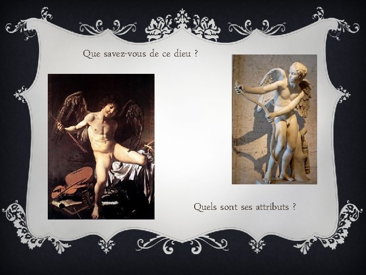 Que savez-vous de ce dieu ? Quels sont ses attributs ? 