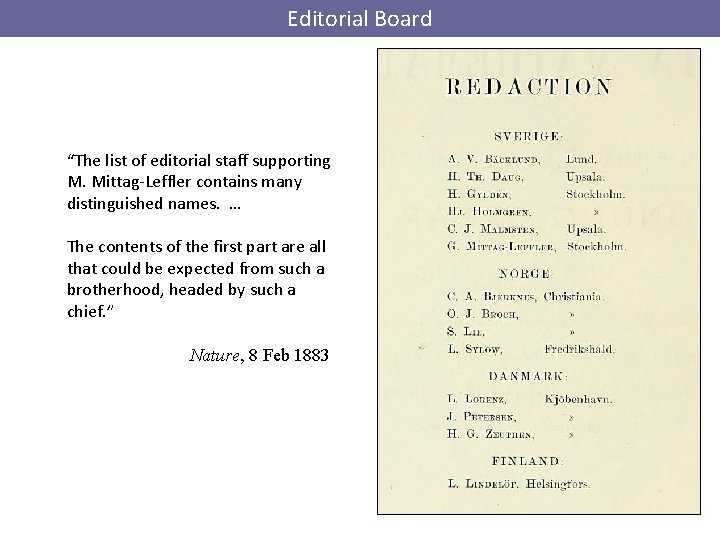 Editorial Board “The list of editorial staff supporting M. Mittag-Leffler contains many distinguished names.