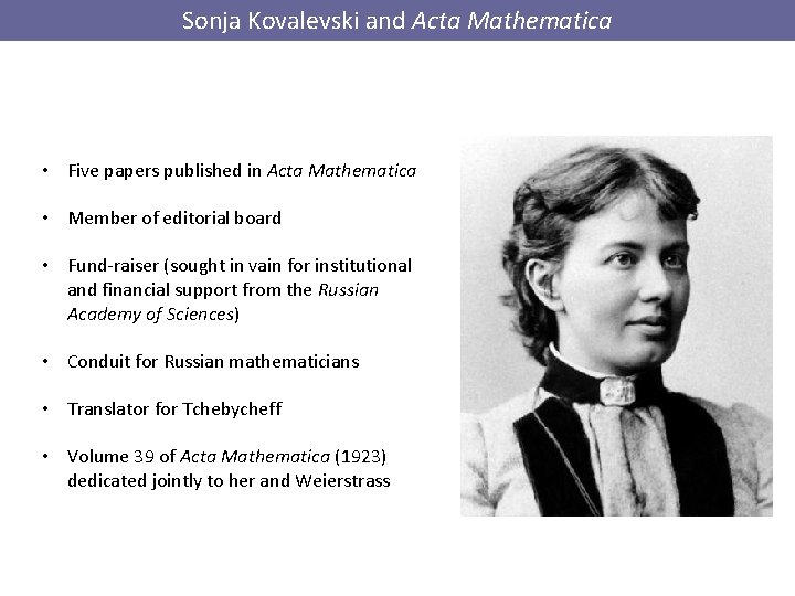 Sonja Kovalevski and Acta Mathematica • Five papers published in Acta Mathematica • Member