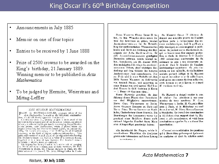 King Oscar II’s 60 th Birthday Competition • Announcements in July 1885 • Memoir