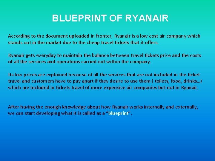 BLUEPRINT OF RYANAIR According to the document uploaded in fronter, Ryanair is a low