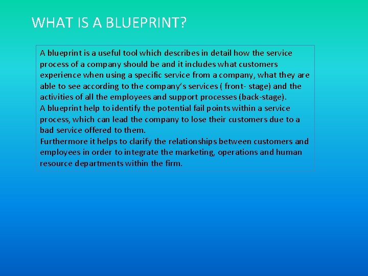 WHAT IS A BLUEPRINT? A blueprint is a useful tool which describes in detail
