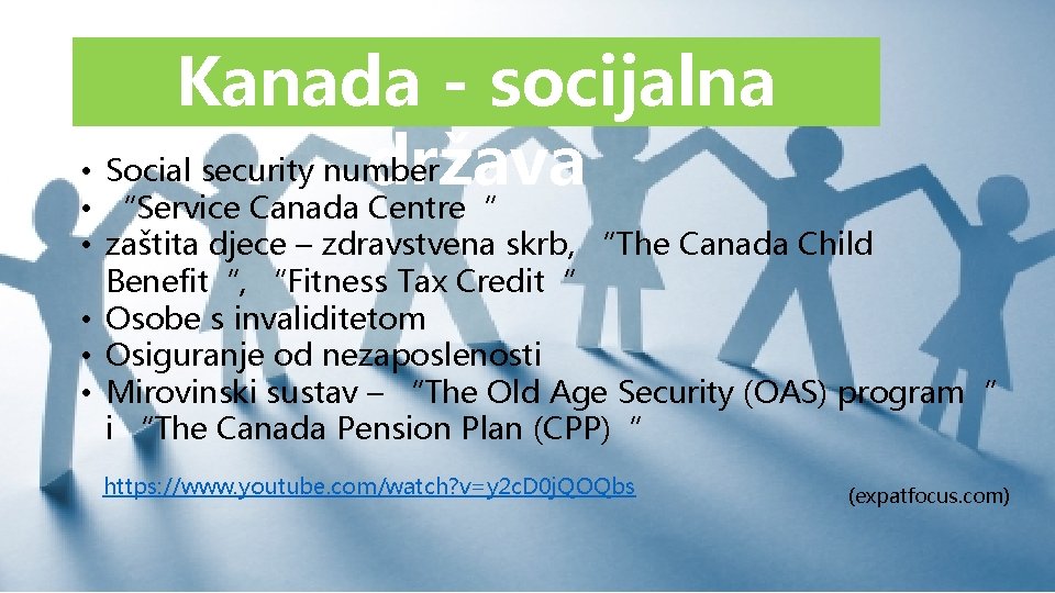 Kanada - socijalna • Social security number država • “Service Canada Centre“ • zaštita