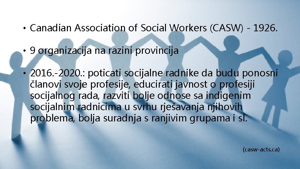  • Canadian Association of Social Workers (CASW) - 1926. • 9 organizacija na