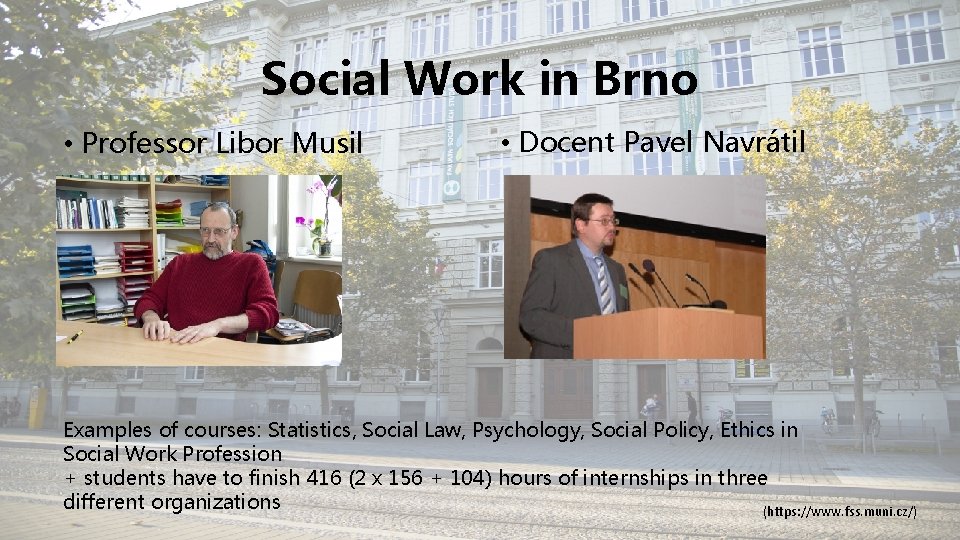 Social Work in Brno • Professor Libor Musil • Docent Pavel Navrátil Examples of