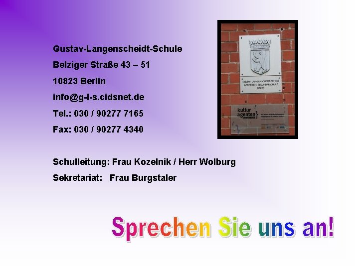 Gustav-Langenscheidt-Schule Belziger Straße 43 – 51 10823 Berlin info@g-l-s. cidsnet. de Tel. : 030