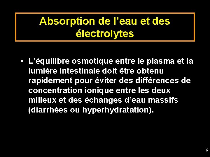 Absorption de l’eau et des électrolytes • L’équilibre osmotique entre le plasma et la