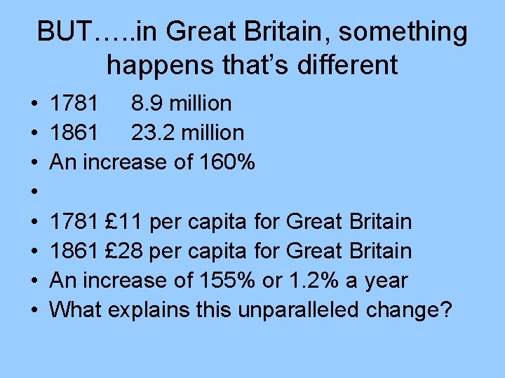BUT…. . in Great Britain, something happens that’s different • • 1781 8. 9