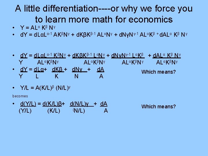 A little differentiation----or why we force you to learn more math for economics •