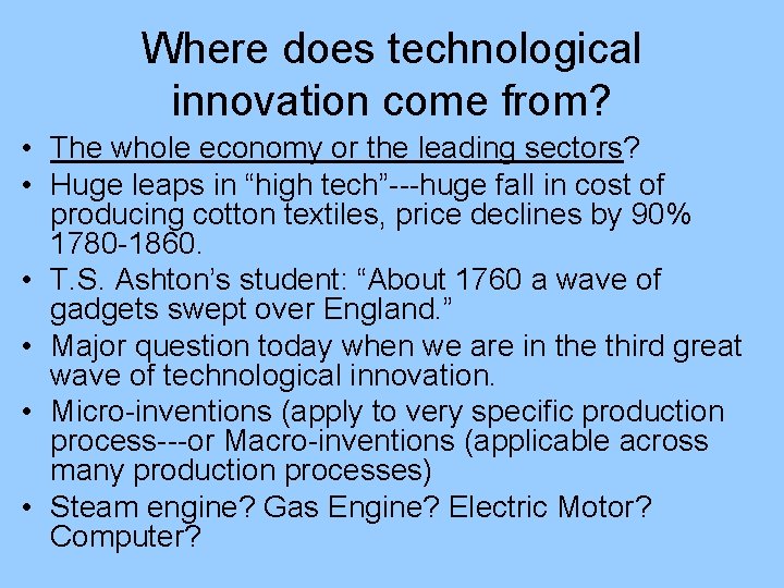 Where does technological innovation come from? • The whole economy or the leading sectors?