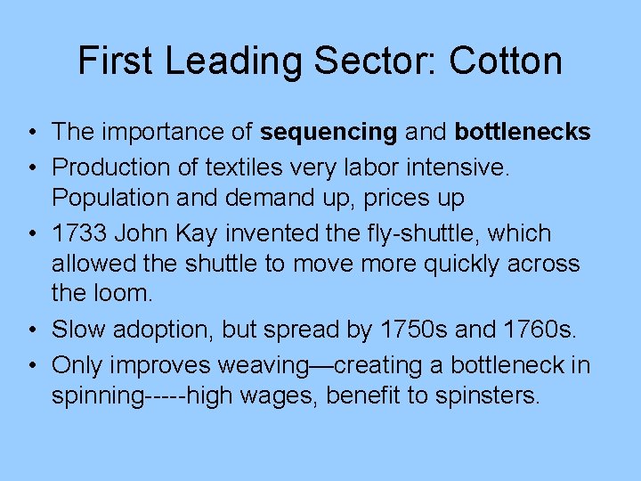 First Leading Sector: Cotton • The importance of sequencing and bottlenecks • Production of