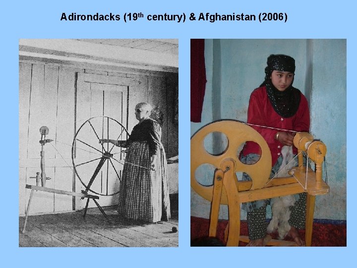 Adirondacks (19 th century) & Afghanistan (2006) 