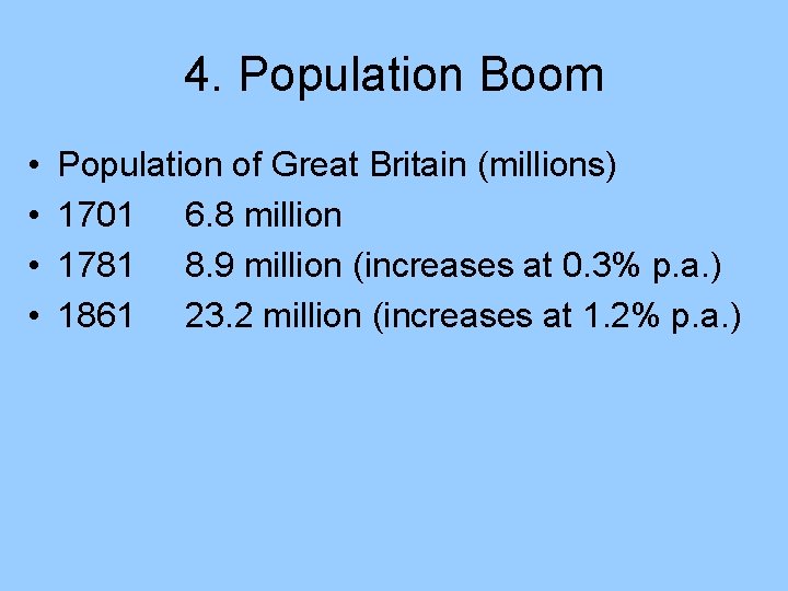 4. Population Boom • • Population of Great Britain (millions) 1701 6. 8 million