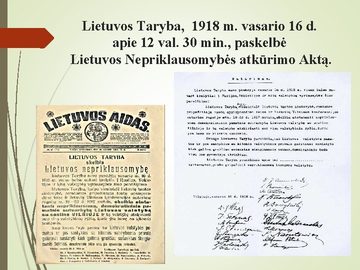 Lietuvos Taryba, 1918 m. vasario 16 d. apie 12 val. 30 min. , paskelbė