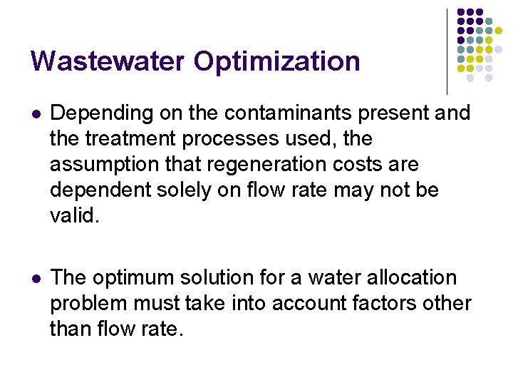 Wastewater Optimization l Depending on the contaminants present and the treatment processes used, the