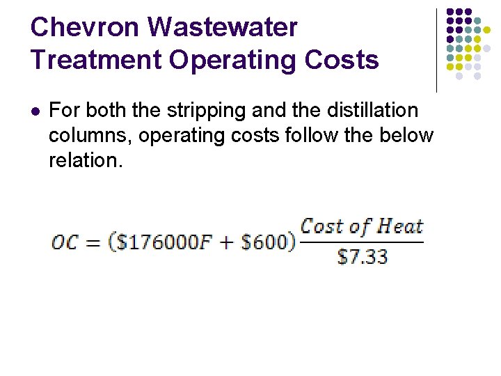 Chevron Wastewater Treatment Operating Costs l For both the stripping and the distillation columns,