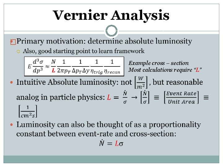 Vernier Analysis � Example cross – section Most calculations require “L” 