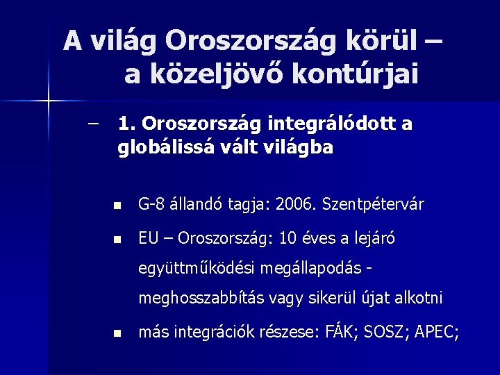 A világ Oroszország körül – a közeljövő kontúrjai – 1. Oroszország integrálódott a globálissá