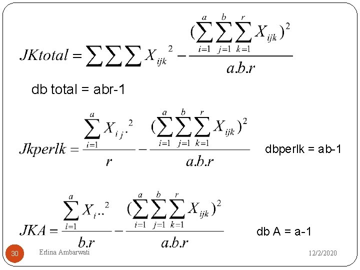 db total = abr-1 dbperlk = ab-1 db A = a-1 30 Erlina Ambarwati