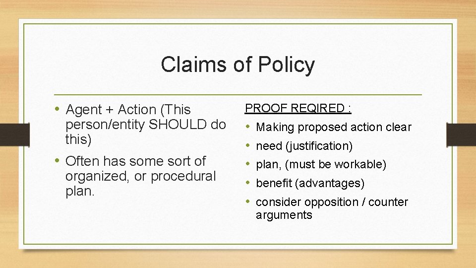 Claims of Policy • Agent + Action (This PROOF REQIRED : • Often has